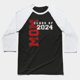 Mom Mother Senior 2024 Proud Mom Of A Class Of 2024 Graduate Baseball T-Shirt